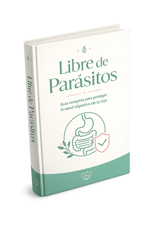 Libre de Parasitos- Guía completa para proteger la salud digestiva de tu hijo (Ebook)